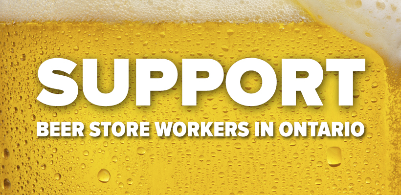 UFCW 1006A stands in solidarity with workers at the Beer Store.