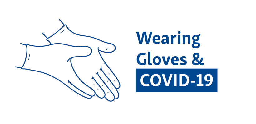 How to Wear Gloves Properly During COVID-19