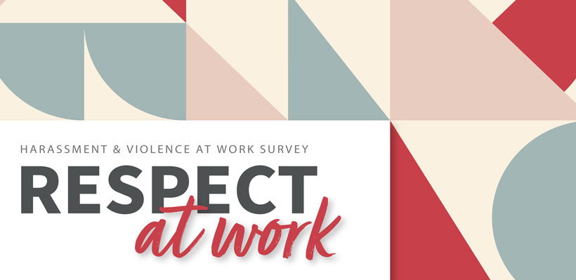Take harassment and violence at work survey.