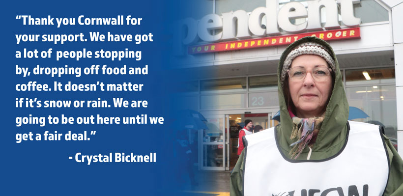 “Thank you Cornwall for your support. We have got a lot of  people stopping by, dropping off food and coffee. It doesn’t matter if it’s snow or rain. We are going to be out here until we get a fair deal.”