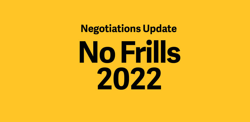 Negotiations Update: No Frills 2022