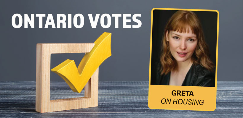 Ontario Votes: Greta on Housing